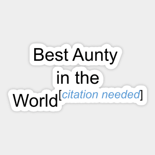 Best Aunty in the World - Citation Needed! Sticker